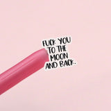 Foul Mouth Fun - Fuck You, To the Moon and Back.